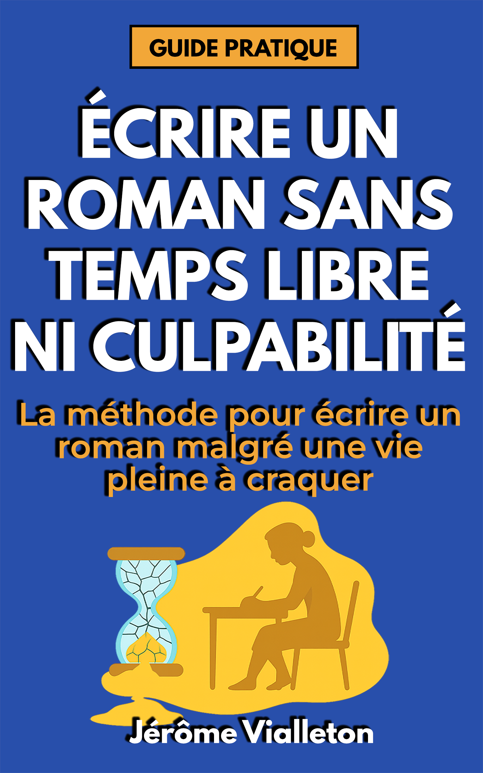 Écrire un roman sans temps libre, ni culpabilité