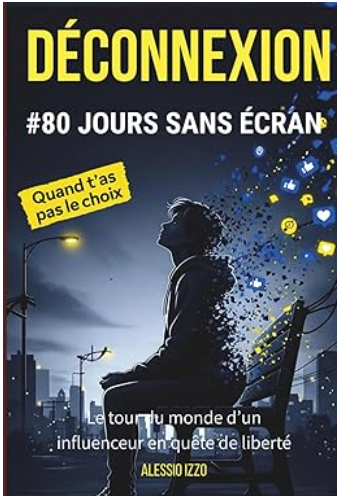 Déconnexion #80 jours sans écran