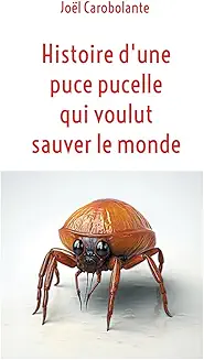 Histoire d'une puce pucelle qui voulut sauver le monde