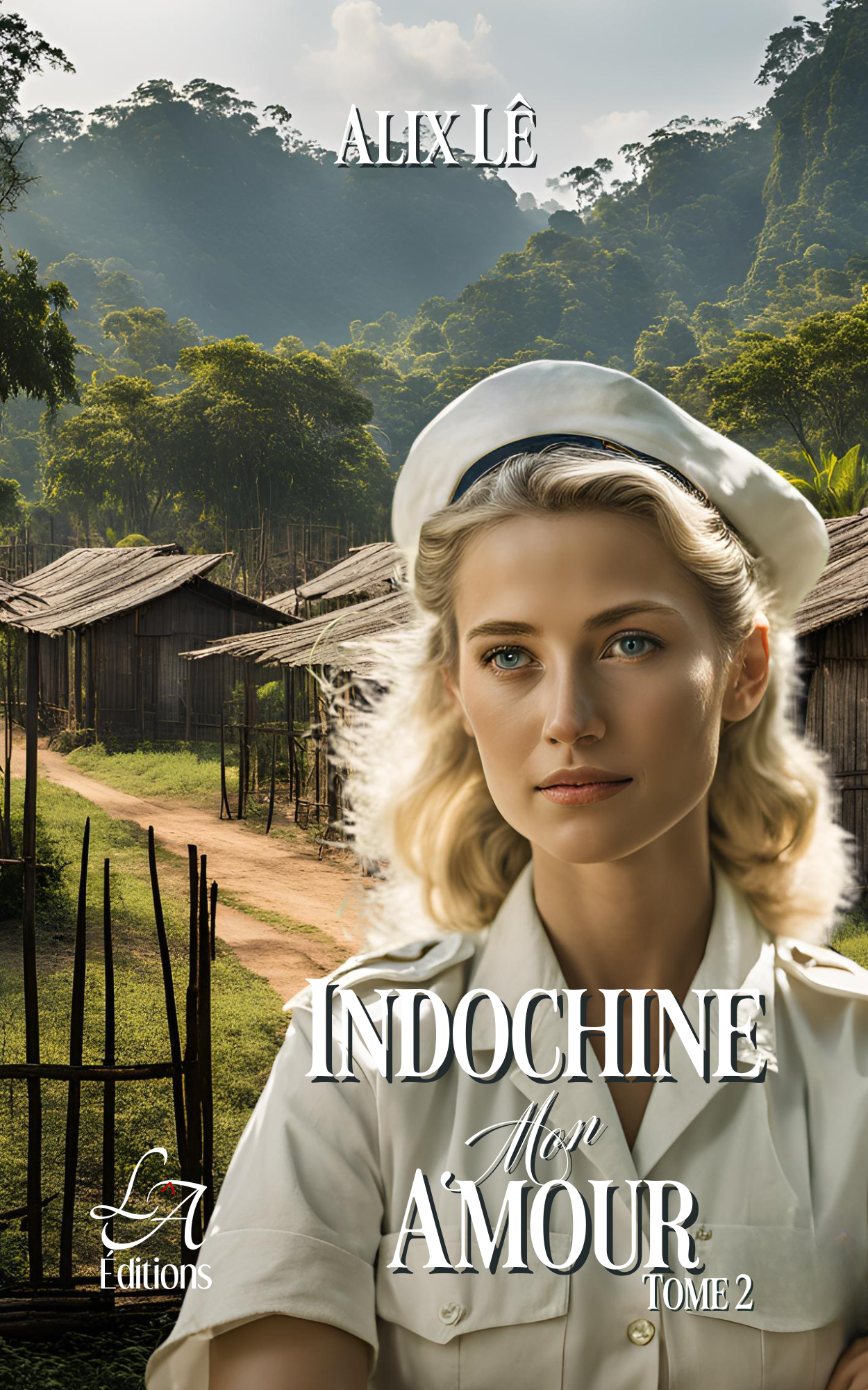 Indochine mon Amour (Tome 2): Survivre pour aimer, aimer pour survivre.