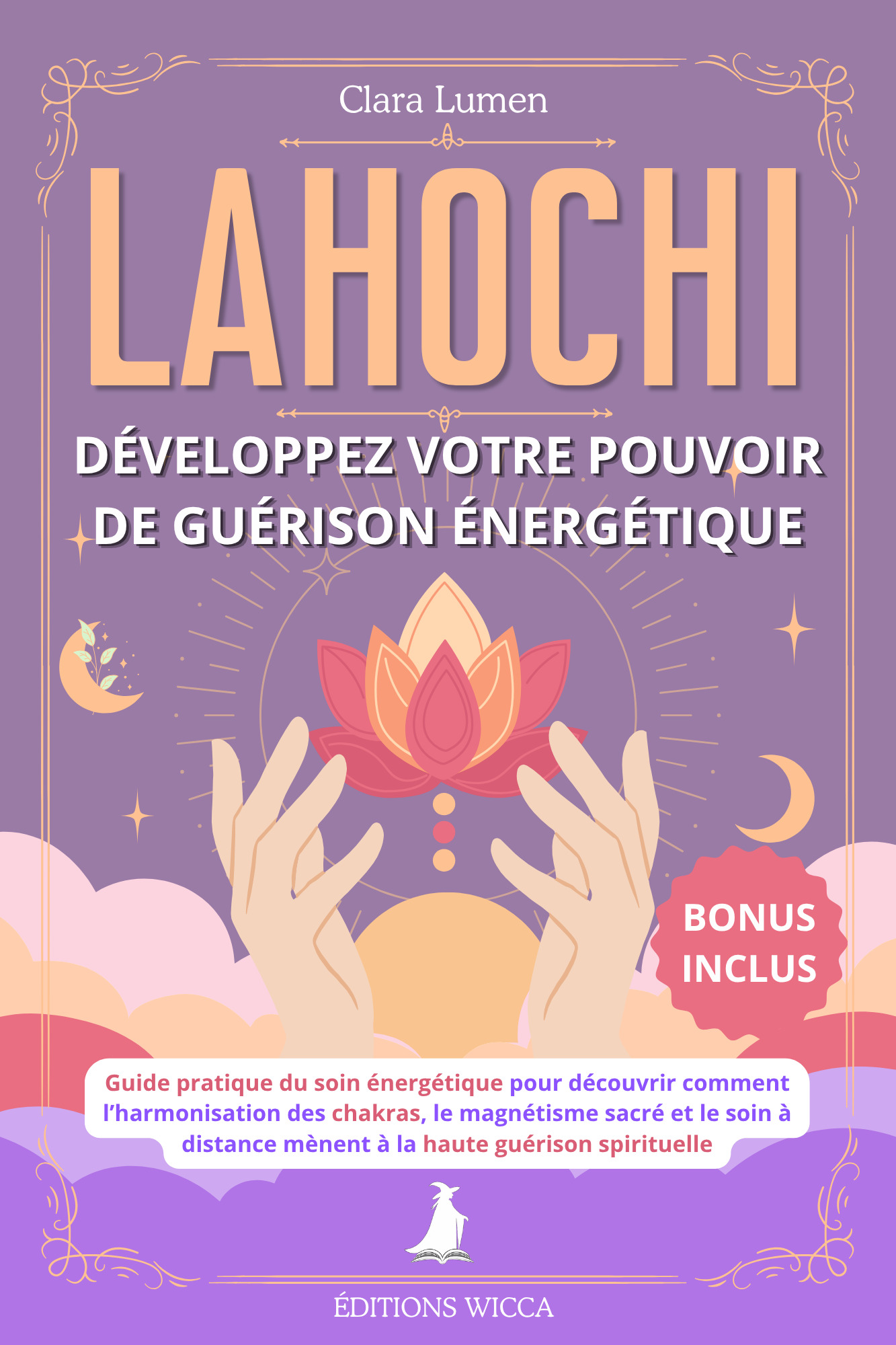 LAHOCHI - Développez votre pouvoir de guérison énergétique