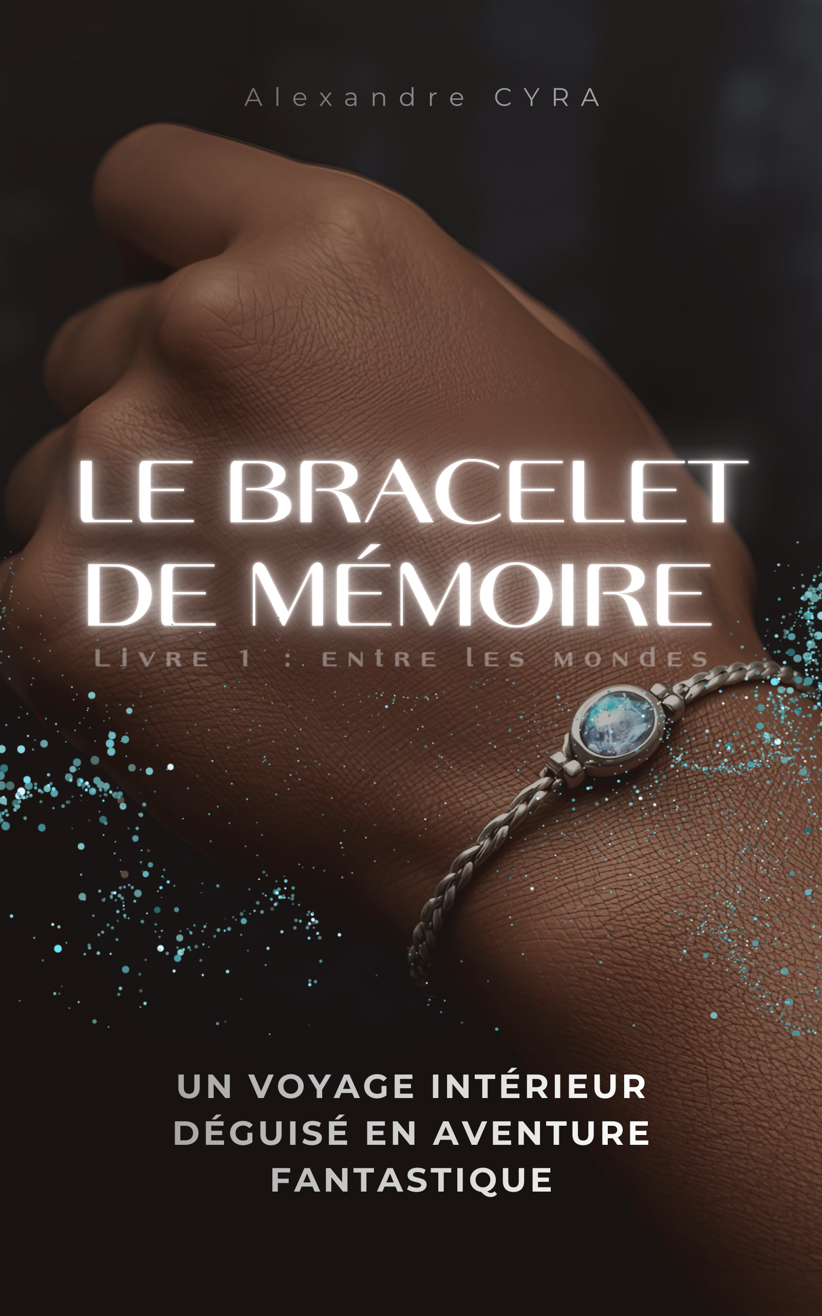 Le Bracelet de Mémoire (T1 : Entre les mondes)