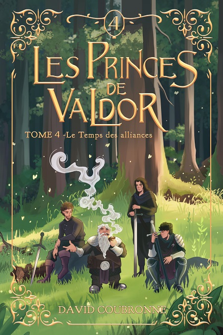Les Princes de Valdor T4 - Le Temps des Alliances