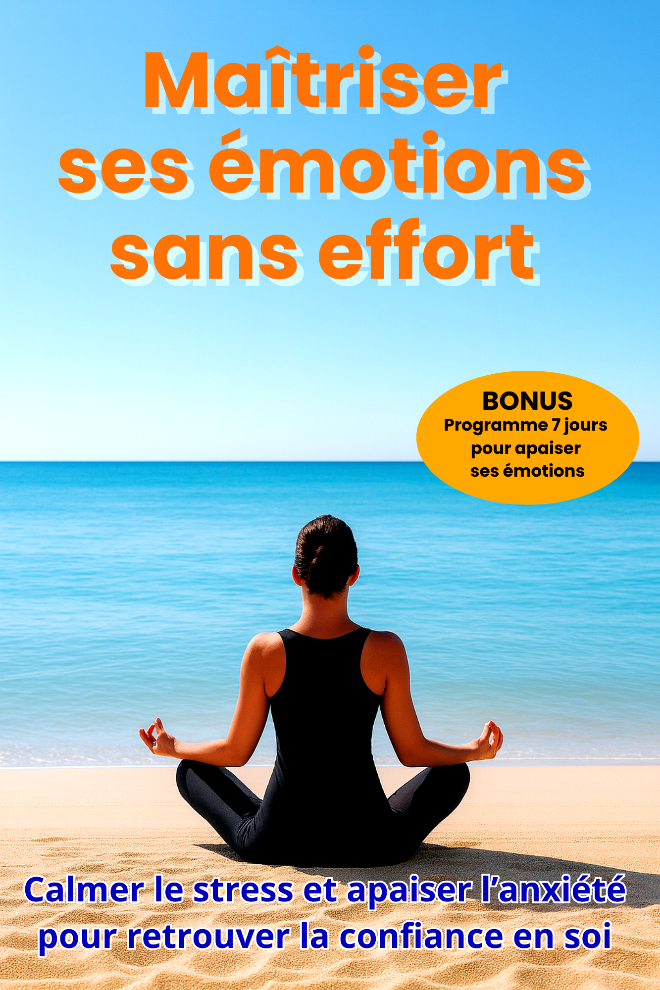 Maîtriser ses émotions sans effort