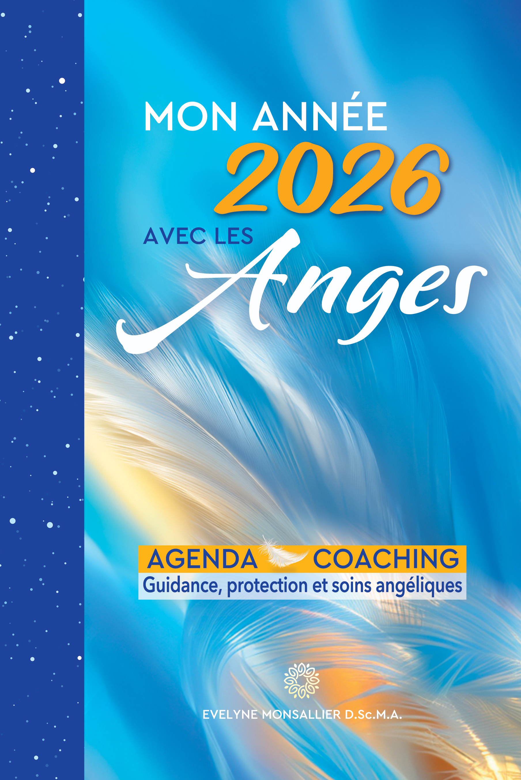 Mon année 2026 avec les Anges: Agenda coaching : Guidance, protection et soins angéliques