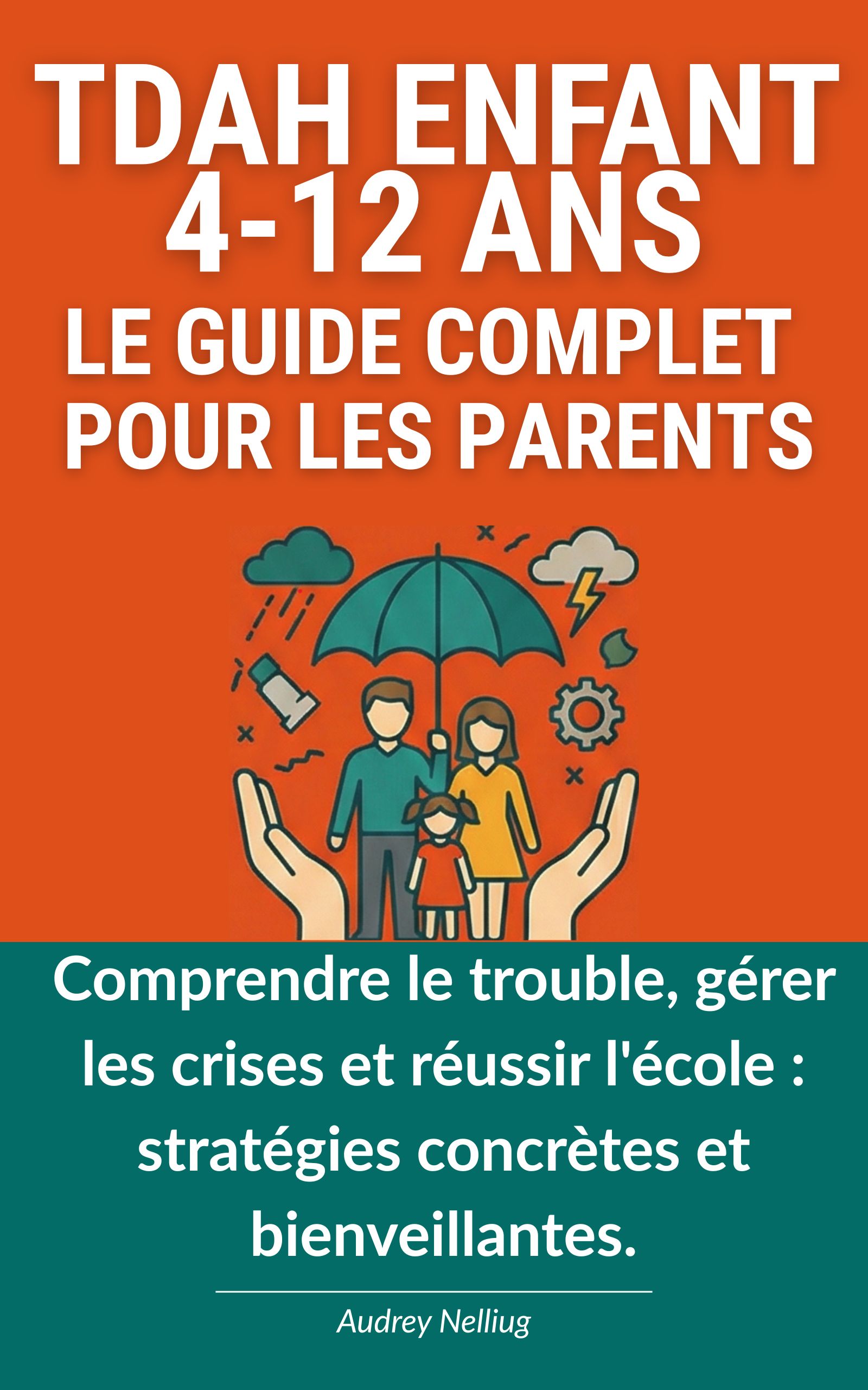 TDAH Enfant 4-12 ans - Le Guide Complet pour les Parents